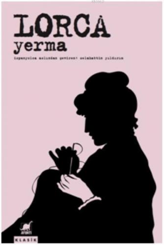 Yerma; Üç Perde ve Altı Sahnelik Bir Trajik Şiir