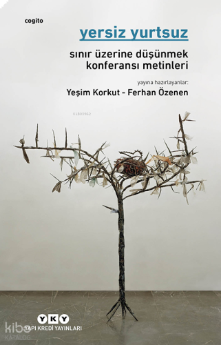 Yersiz Yurtsuz;Sınır Üzerine Düşünmek Konferansı Metinleri