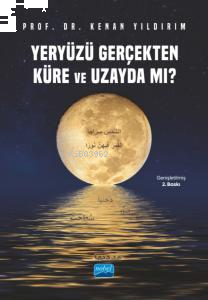 Yeryüzü Gerçekten Küre ve Uzayda mı?