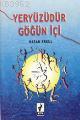Yeryüzüdür Göğün İçi