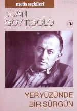Yeryüzünde Bir Sürgün; Juan Goytisolo´dan Seçme Yazılar