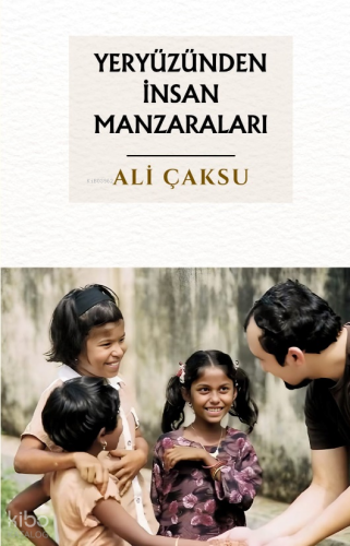 Yeryüzünden İnsan Manzaraları