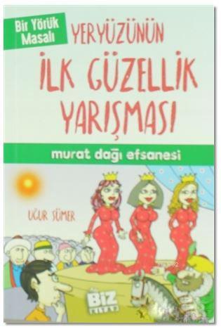 Yeryüzünün İlk Güzellik Yarışması; Bir Yörük Yarışması - Murat Dağı Efsanesi