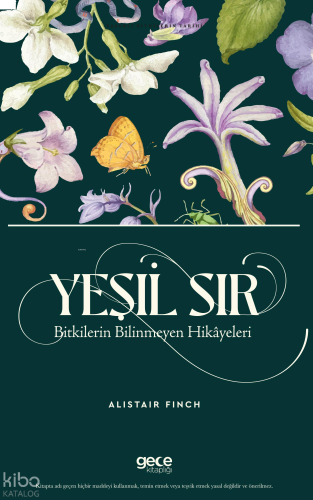 Yeşil Sır - Bitkilerin Bilinmeyen Hikâyeleri