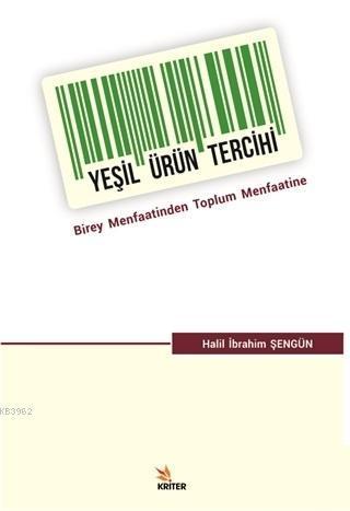 Yeşil Ürün Tercihi; Birey Menfaatinden Toplum Menfaatine
