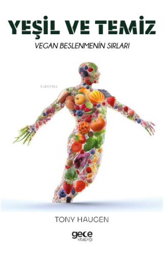 Yeşil ve Temiz;Vegan Beslenmenin Sırları