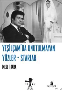 Yeşilçam'da Unutulmayan Yüzler Starlar
