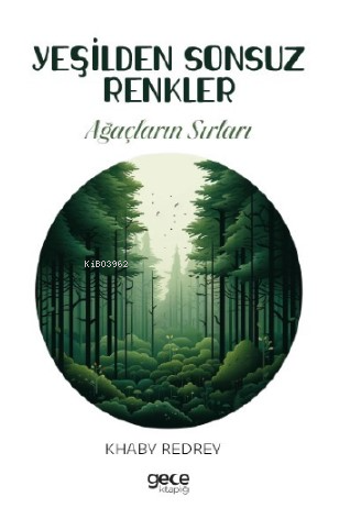 Yeşilden Sonsuz Renkler;Ağaçların Sırları