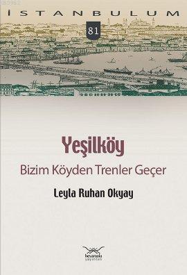 Yeşilköy; Bizim Köyden Trenler Geçer