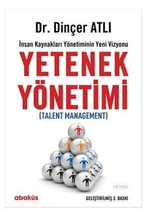 Yetenek Yönetimi; İnsan Kaynakları Yönetiminin Yeni Vizyonu