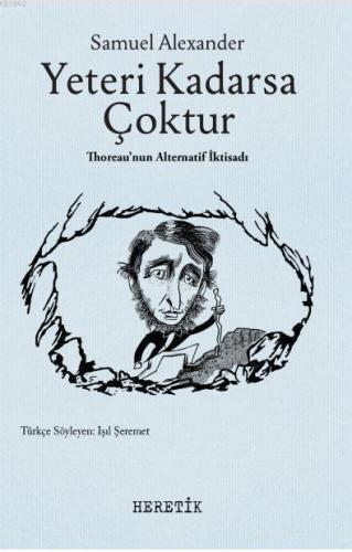 Yeteri Kadarsa Çoktur; Thoreau'nun Alternatif İktisadı