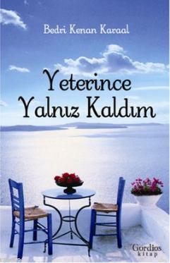 Yeterince Yalnız Kaldım