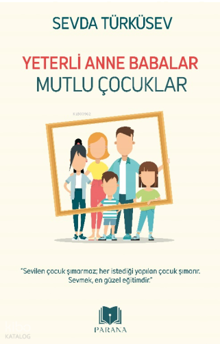 Yeterli Anne Babalar Mutlu Çocuklar