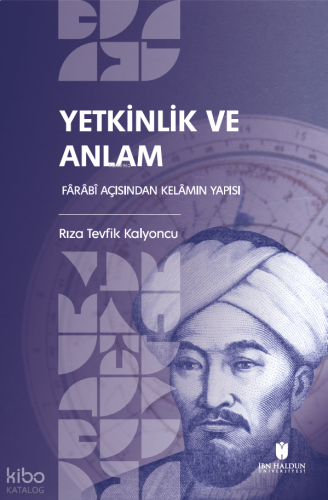 Yetkinlik ve Anlam;Fârâbî Açısından Kelâmın Yapısı