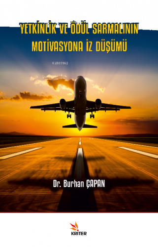 Yetkinlik ve Ödül Sarmalının Motivasyona İz Düşümü