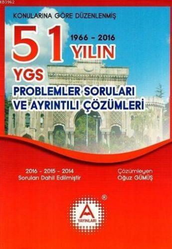 YGS 51 Yılın Problemler Soruları ve Ayrıntılı Çözümleri