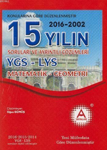 YGS - LYS Matematik-Geometri 15 Yılın Soruları ve Ayrıntılı Çözümleri