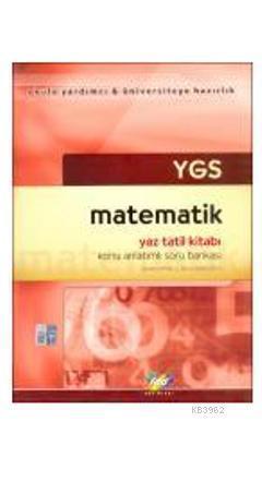 YGS Matematik Yaz Tatil Kitabı; Konu Anlatımlı Soru Bankası