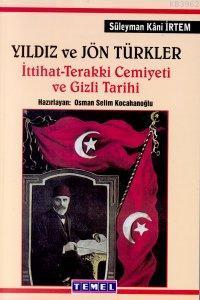 Yıldız ve Jön Türkler; İttihat - Terakki Cemiyeti ve Gizli Tarihi