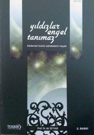 Yıldızlar Engel Tanımaz; Bedensel Özürlü Sahabelerin Hayatı