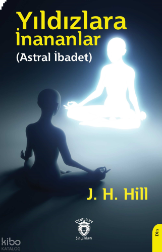 Yıldızlara İnananlar;(Astral İbadet)