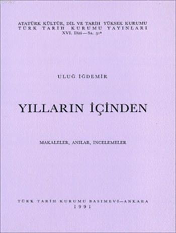 Yılların İçinden; Makaleler, Anılar, İncelemeler
