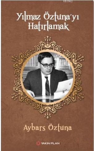 Yılmaz Öztuna'yı Hatırlamak