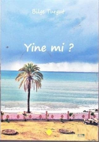 Yine mi?