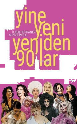 Yine Yeni Yeniden 90'lar