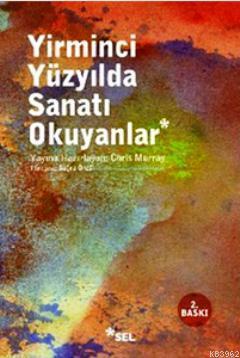 Yirminci Yüzyılda Sanatı Okuyanlar