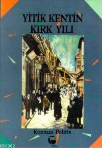 Yitik Kentin Kırk Yılı