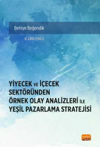 Yiyecek ve İçecek Sektöründen Örnek Olay Analizleri ile Yeşil Pazarlama Stratejisi