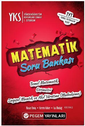 YKS 1. Oturum Matematik Soru Bankası; Temel Matematik - Geometri - Sayısal Mantık ve Akıl Yürütme ( Muhakeme)