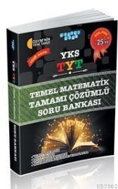 YKS TYT Temel Matematik Tamamı Çözümlü Soru Bankası