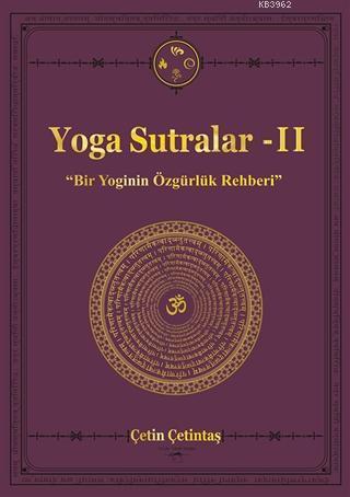 Yoga Sutralar 2 Bir Yoginin Özgürlük Rehberi