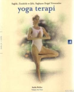 Yoga Terapi; Sağlık, Zindelik ve Şifa, Sağlayan Doğal Yöntemler