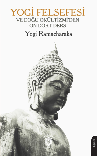 Yogi Felsefesi ve Doğu Okültizmi’den On Dört Ders