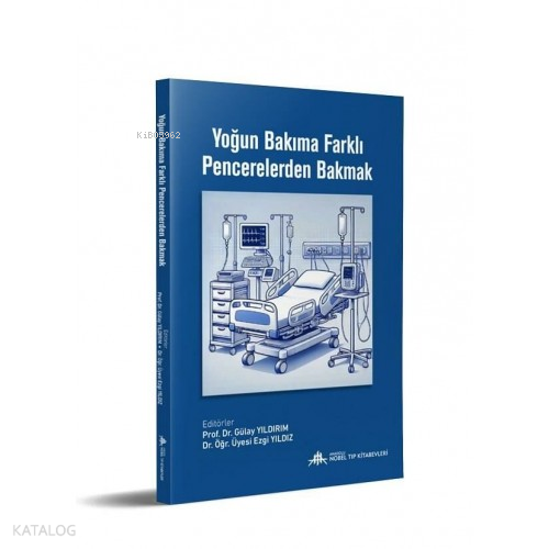 Yoğun Bakıma Farklı Pencerelerden Bakmak