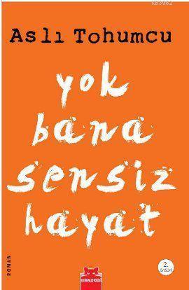 Yok Bana Sensiz Hayat