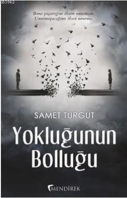 Yokluğunun Bolluğu