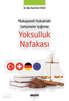 Yoksulluk Nafakası;Mukayeseli Hukuktaki Gelişmeler Işığında