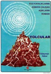 Yolcular; Ego Kayalıklarını Aşmaya Çalışan Aşıkların Romanı