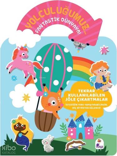 Yolculuğumuz... Fantastik Dünyaya!;Bitmeyen Sticker Kitabım