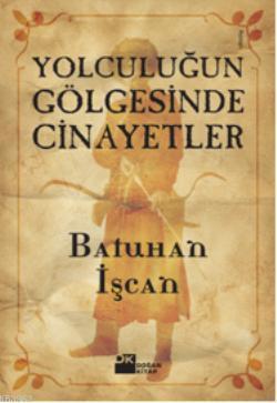 Yolculuğun Gölgesinde Cinayetler