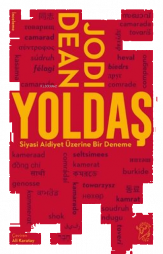 Yoldaş - Siyasi Aidiyet Üzerine Bir Deneme