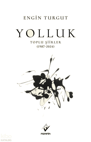 Yolluk;Toplu Şiirler (1987-2024)