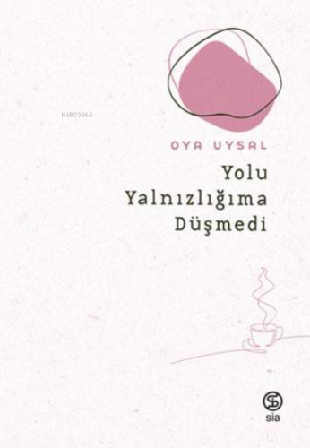 Yolu Yalnızlığıma  Düşmedi