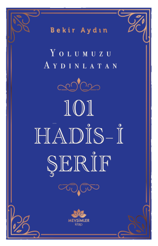 Yolumuzu Aydınlatan 101 Hadis-İ Şerif