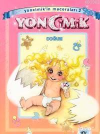 Yoncimik'in Maceraları 2; Doğum