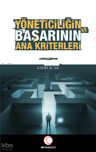 Yöneticilğin ve Başarının Ana Kriterleri